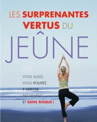 Les surprenantes vertus du jeûne