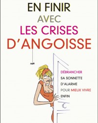 En finir avec les crises d'angoisse