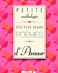 Petite anthologie des plus beaux poemes de l amour_c1