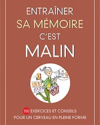 Entrainer sa mémoire c'est malin.indd